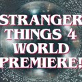 Stranger Things 4 World Premiere
